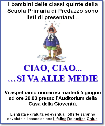 lifelines dolomites ciao si va alle medie Ciao Ciao si va alle Medie Spettacolo delle 5° elementari di Predazzo 5.6.12