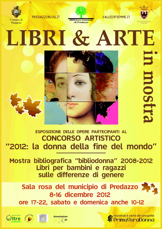 LOCANDINA LIBRI ARTE PREDAZZO BLOG Predazzo, mostra delle opere partecipanti al concorso “2012:la donna della fine del mondo”