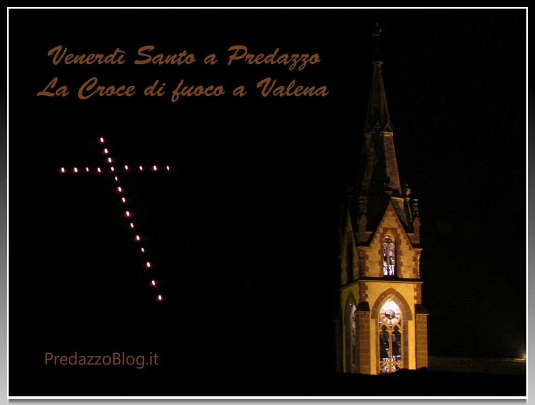 venerdi santo predazzo croce fuoco valena cornice predazzo blog Predazzo, avvisi della Parrocchia dal 24 al 31 marzo