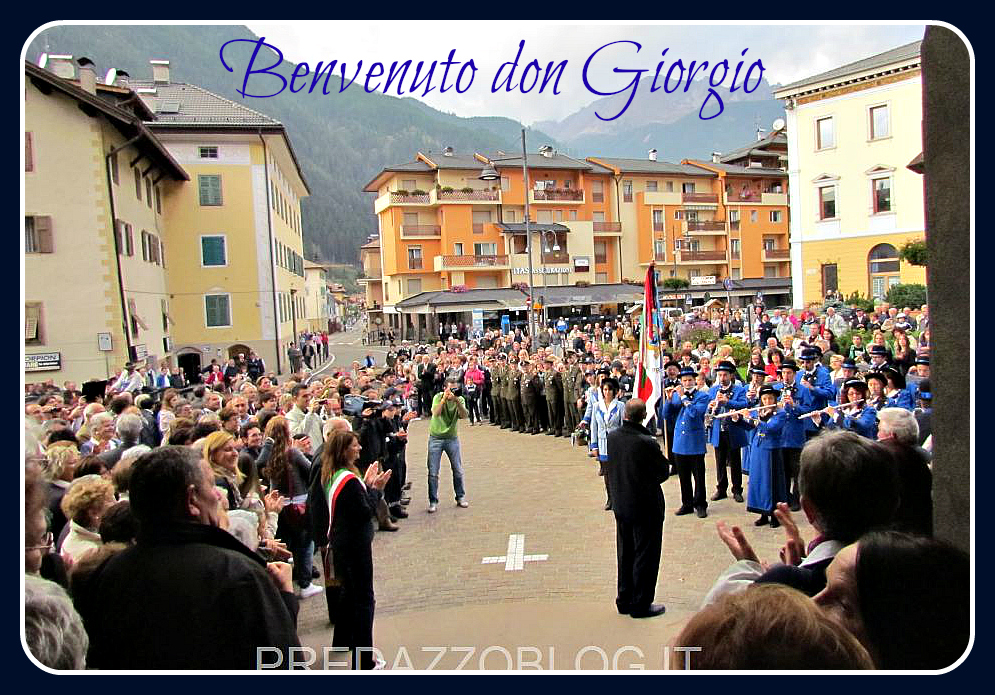 benvenuto don giorgio broilo parroco di predazzo Predazzo, grande festa per lingresso di Don Giorgio Broilo. Foto e video della celebrazione
