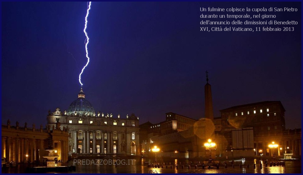 fulmine sul vaticano cupola san pietro Papa Benedetto XVI lascia il pontificato il 28 febbraio