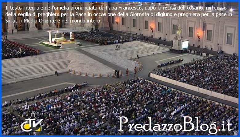 testo omelia papa francesco veglia preghiera siria Veglia per la pace in Siria con papa Francesco diretta TV streaming 