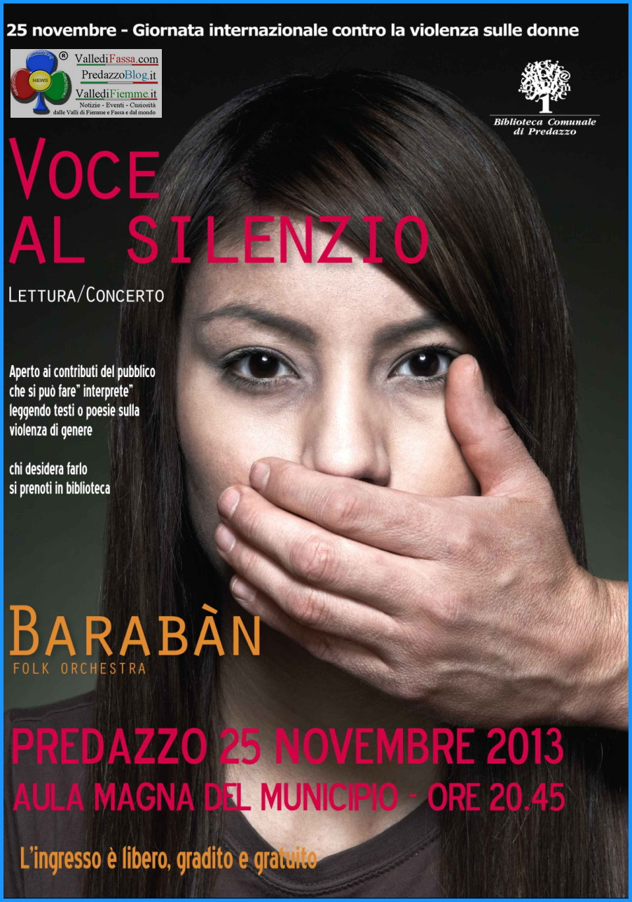 voce al silenzio violenza donne predazzo blog Giornata mondiale contro la violenza sulle donne, a Predazzo: Lettura/concerto dei “Baraban”