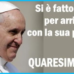papa francesco quaresima 2014 150x150 Avvisi Parrocchia e Cristiani perseguitati nel mondo