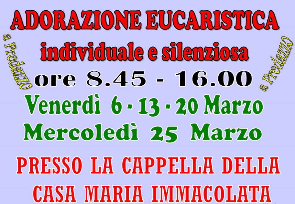 adorazione eucaristica 1024x709 Predazzo, avvisi della Parrocchia 1/8 marzo
